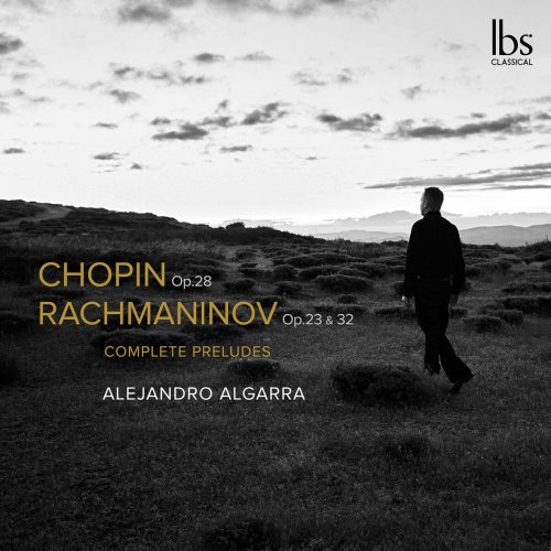 Alejandro Algarra - Chopin & Rachmaninoff: Complete Preludes (2022) [Hi-Res]