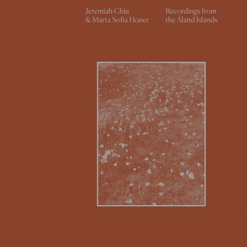 Jeremiah Chiu - Recordings From The Åland Islands (2022) FLAC