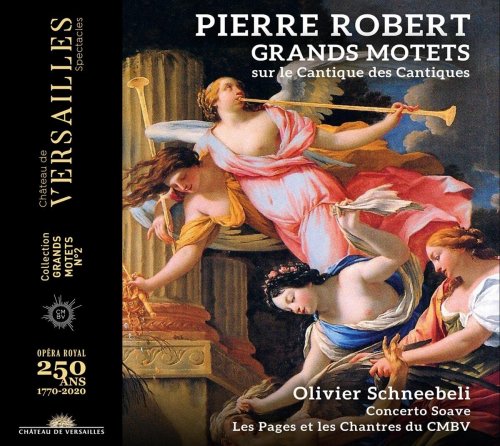 Olivier Schneebeli - Robert: Grands Motets Sur Le Cantique Des Cantiques (2021) [Hi-Res]