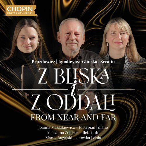 Joanna Maklakiewicz, Marianna Żołnacz, Marek Bugajski - Z bliska i z oddali (Form Near and Far) (2022) [Hi-Res]