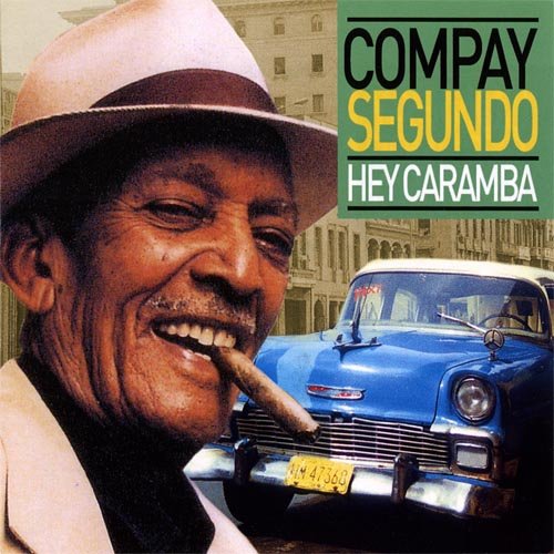 Compay Segundo - Hey Caramba (2006)