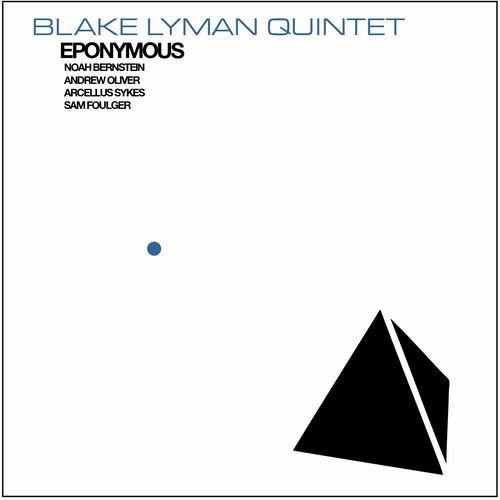 Blake Lyman Quintet - Eponymous (2013)