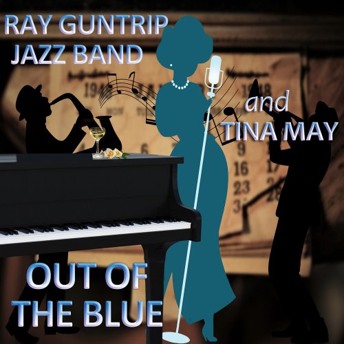 Ray Guntrip Band - Out of the Blue Ray Guntrip Jazz Band and Tina May (2022)