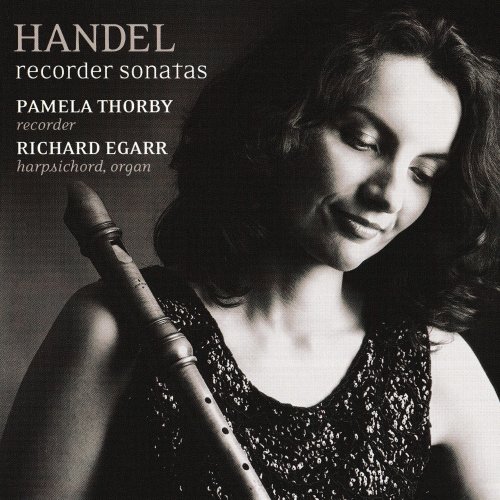 Pamela Thorby, Richard Egarr - Handel: Recorder Sonatas (2004) CD-Rip