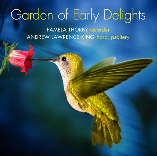 Pamela Thorby, Andrew Lawrence-King - Garden of Early Delight (2008) CD-Rip