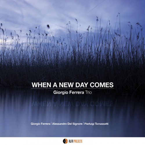 Giorgio Ferrera Trio - When a New Day Comes (2022)