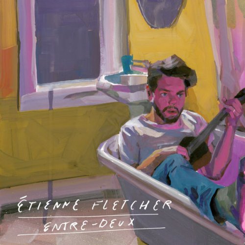 Étienne Fletcher - Entre-deux (2022)