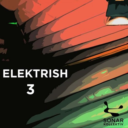 VA - Sonar Kollektiv: Elektrish Compilation 3 (2011) [.flac 24bit/44.1kHz]