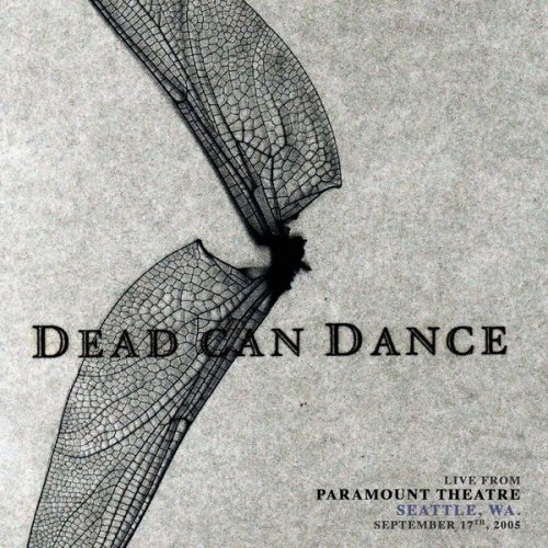 Dead Can Dance - Live from Paramount Theatre, Seattle, WA. September 17th, 2005 (2021) FLAC