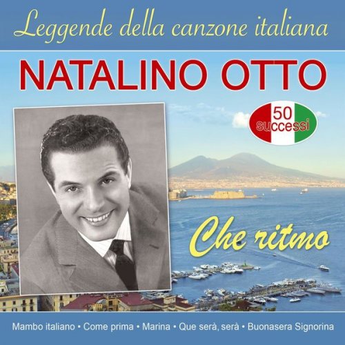 Natalino Otto - Leggende della canzone italiana - Che ritmo 50 successi (2022)