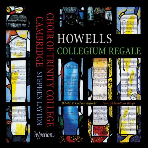 Trinity College Choir Cambridge & Stephen Layton - Howells: Collegium Regale (2016)