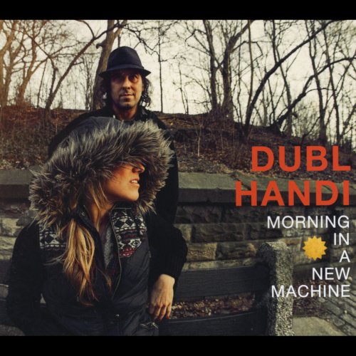 Dubl Handi - Morning In A New Machine (2014)