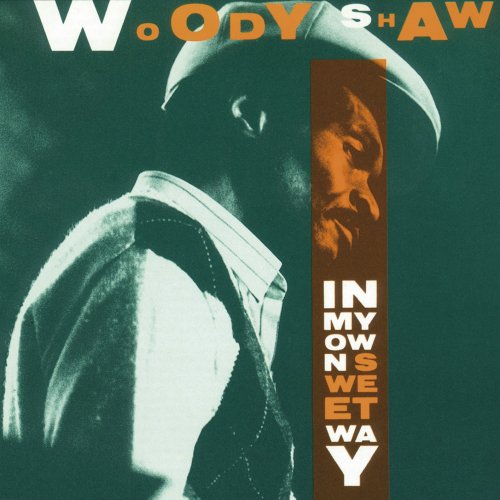 Woody Shaw - In My Own Sweet Way (2016) [Hi-Res]