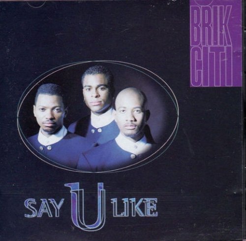 Brik Citi - Say U Like (1994)