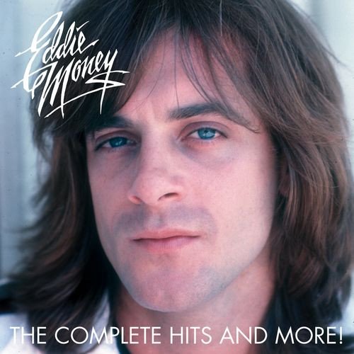 Eddie Money - The Complete Hits And More! (2016)