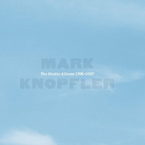 Mark Knopfler - The Studio Albums 1996-2007 (2022)