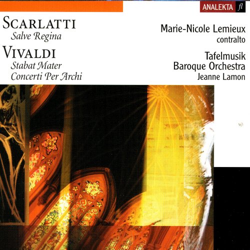 Marie-Nicole Lemieux, Tafelmusik Baroque Orchestra, Jeanne Lamon - Scarlatti: Salve Regina / Vivaldi: Stabat Mater, Concerti Per Archi (2003)