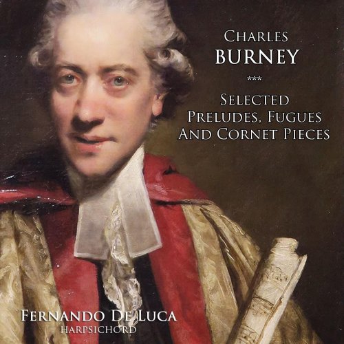 Fernando De Luca - Charles Burney: Selected Preludes, Fugues and Cornet Pieces (2016)