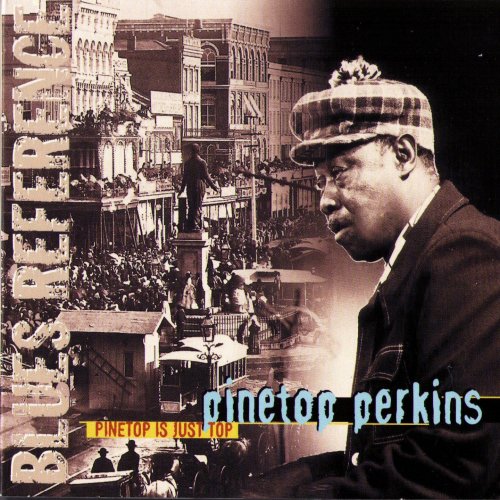 Pinetop Perkins - Pïnetop Is Just Top (2002)