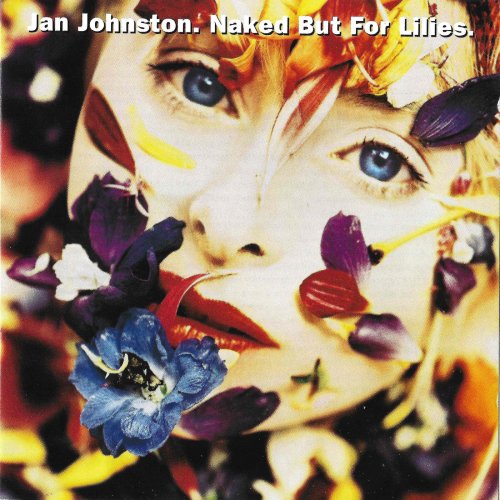 Jan Johnston - Naked But For Lilies (1994)