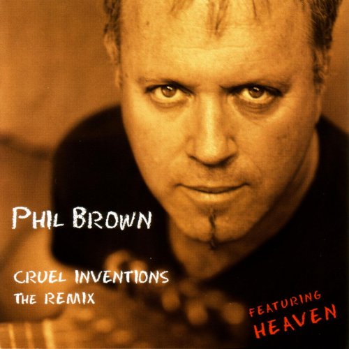 Phil Brown - Cruel Inventions - The Remix (2006)