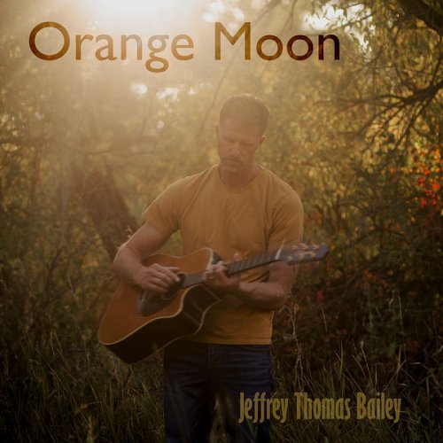 Jeffrey Thomas Bailey - Orange Moon (2022) Hi-Res