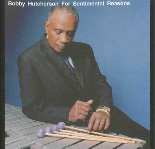 Bobby Hutcherson - For Sentimental Reasons (2007)