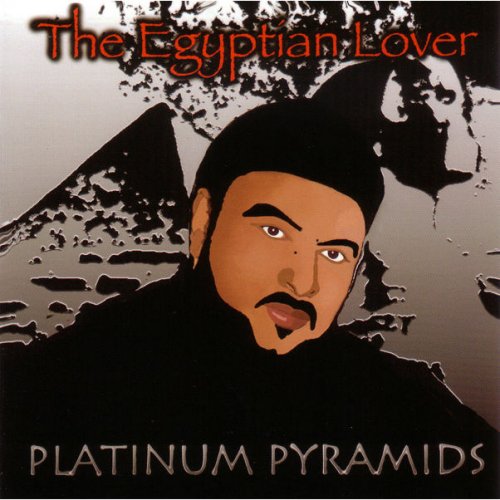 The Egyptian Lover - Platinum Pyramids (2006)