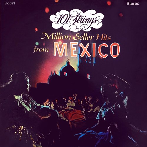 101 Strings Orchestra - Million Seller Hits from Mexico (Remaster from the Original Alshire Tapes) (2022) Hi Res