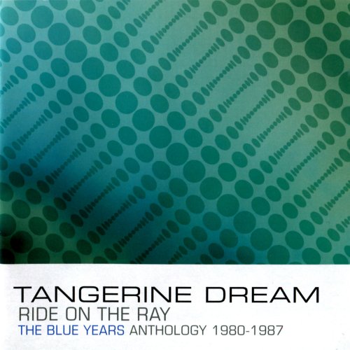 Tangerine Dream - Ride on the Ray - The Blue Years Anthology: 1980-1987 (2011/2022)