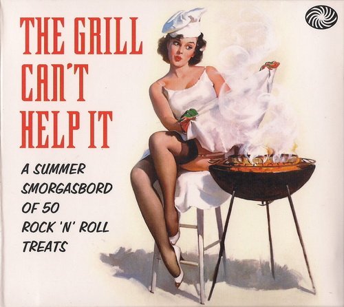 VA - The Grill Can't Help It (A Summer Smorgasbord Of 50 Rock 'n' Roll Treats) (2011)