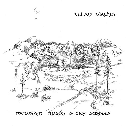 Allan Wachs - Mountain Roads & City Streets (1978; 2022)