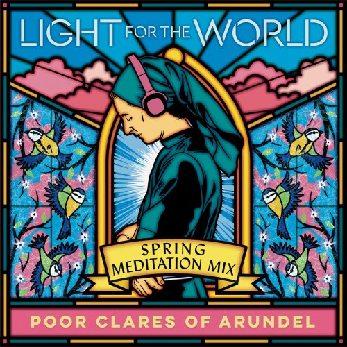 Poor Clare Sisters Arundel - Spring: Meditation Mix (2022) [Hi-Res]