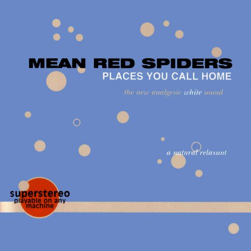 Mean Red Spiders - Places You Call Home (1998)