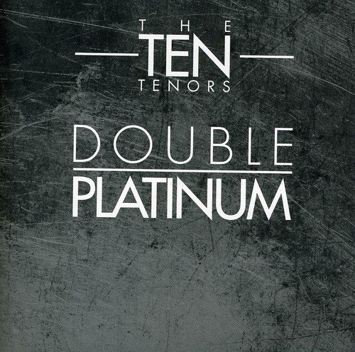 The Ten Tenors - Double Platinum - 2CD (2011)