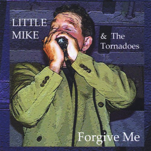 Little Mike And The Tornadoes - Forgive Me (2013)