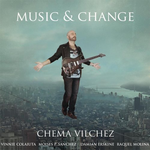 Chema Vilchez - Music & Change (2017)