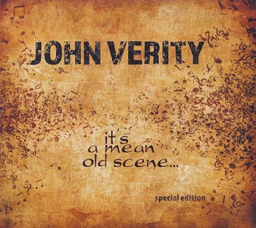 John Verity - It's A Mean Old Scene... (2012)