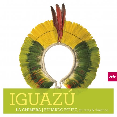 La Chimera & Eduardo Eguez - Iguazú (2022) [Hi-Res]