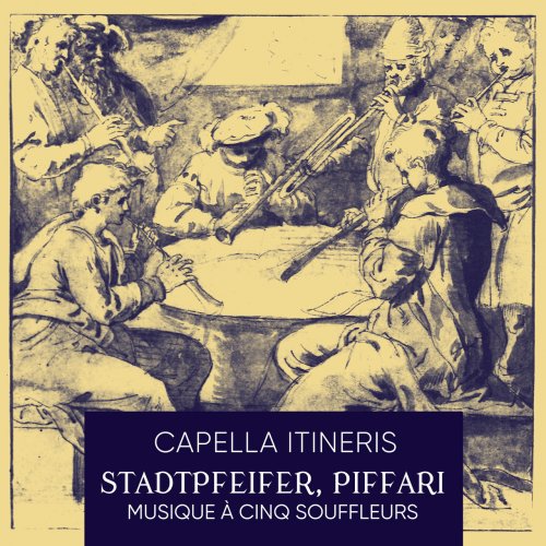 Capella Itineris - Stadtpfeifer, Piffari: Musique à cinq souffleurs (2022) [Hi-Res]