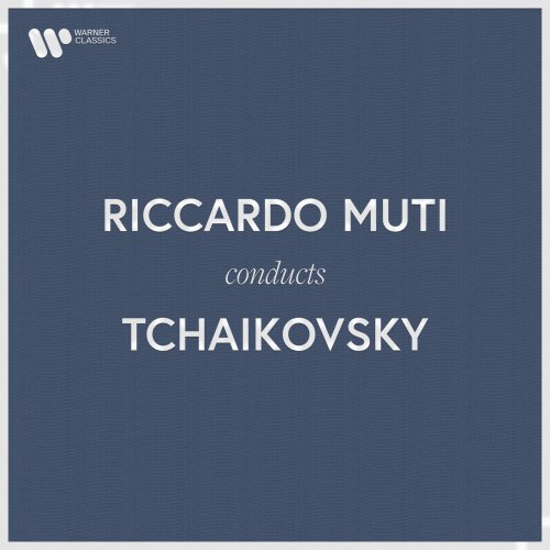 Riccardo Muti - Riccardo Muti Conducts Tchaikovsky (2022)