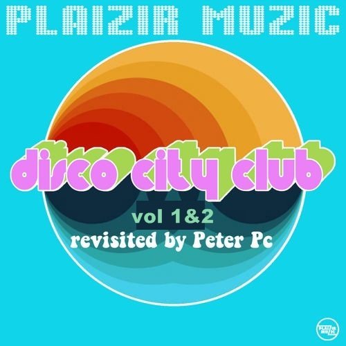 Peter Pc - Disco City Club Vol.1&2 (2017,2018)