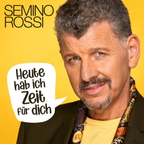 Semino Rossi - Heute hab ich Zeit für dich (2022) Hi-Res