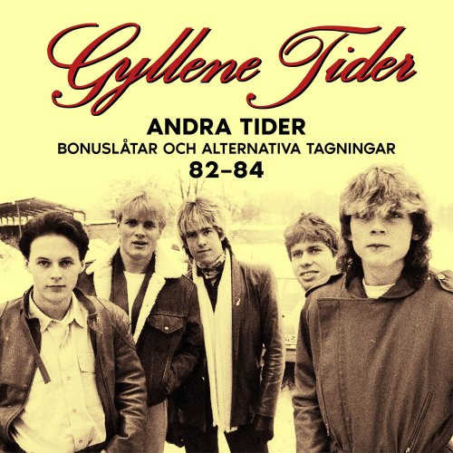 Gyllene Tider - Andra Tider: Bonuslåtar och alternativa versioner 82-84 (1984)