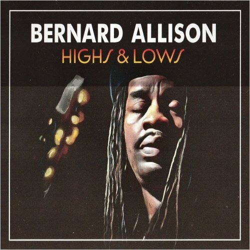 Bernard Allison - Highs & Lows (2022) [CD Rip]