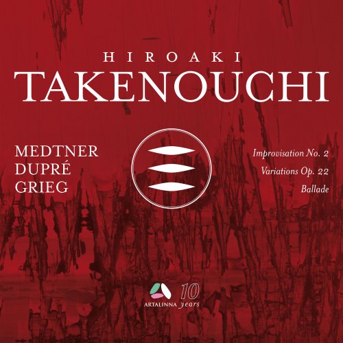 Hiroaki Takenouchi - Medtner: Improvisation No. 2 - Dupré: Variations Op. 22 - Grieg: Ballade (2022) [Hi-Res]