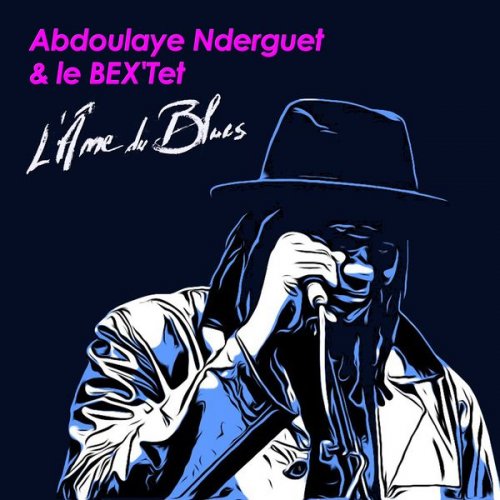 Abdoulaye Nderguet - L'âme du blues (2022) [Hi-Res]