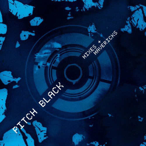 Pitch Black - Mixes + Mavericks (2022)