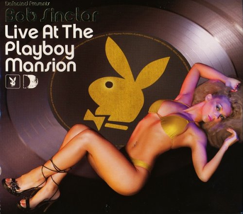 Bob Sinclar - Live At The Playboy Mansion [2CD] (2007)