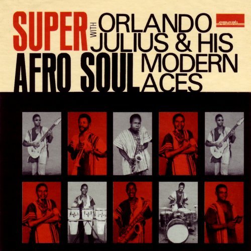 Orlando Julius & His Modern Aces - Super Afro Soul (2000)